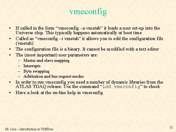 vmeconfig • If called in the form “vmeconfig –a vmetab” it loads a user