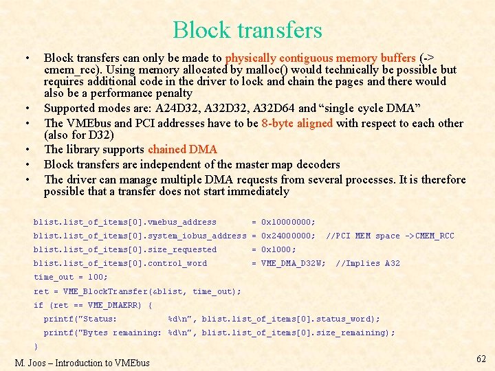 Block transfers • Block transfers can only be made to physically contiguous memory buffers