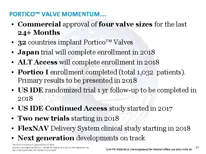 PORTICO™ VALVE MOMENTUM…. • Commercial approval of four valve sizes for the last 24+