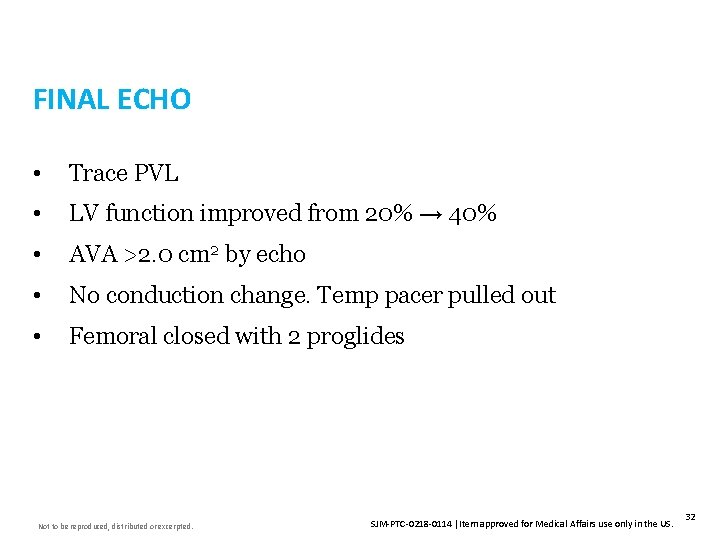 FINAL ECHO • Trace PVL • LV function improved from 20% → 40% •