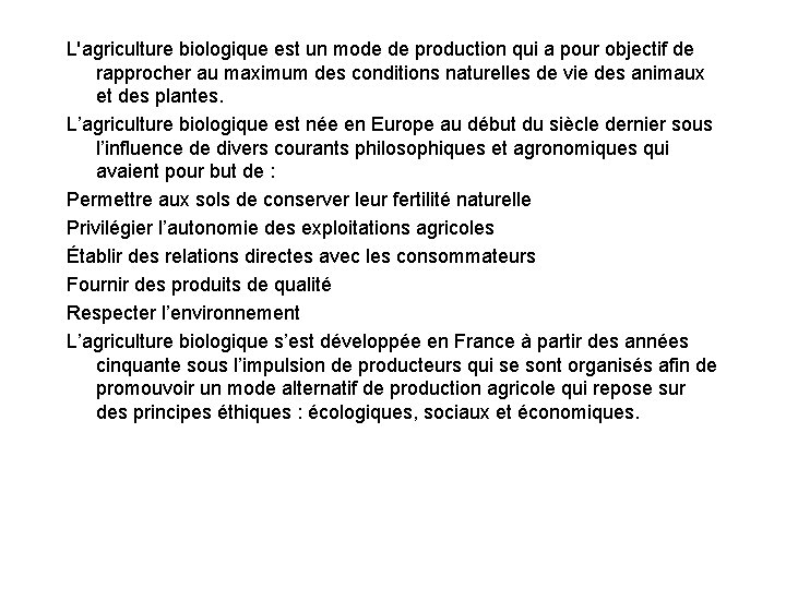 L'agriculture biologique est un mode de production qui a pour objectif de rapprocher au