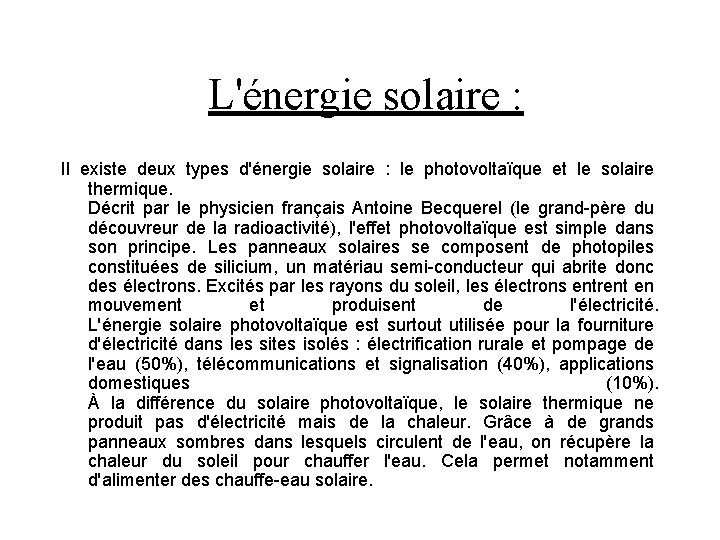  L'énergie solaire : Il existe deux types d'énergie solaire : le photovoltaïque et