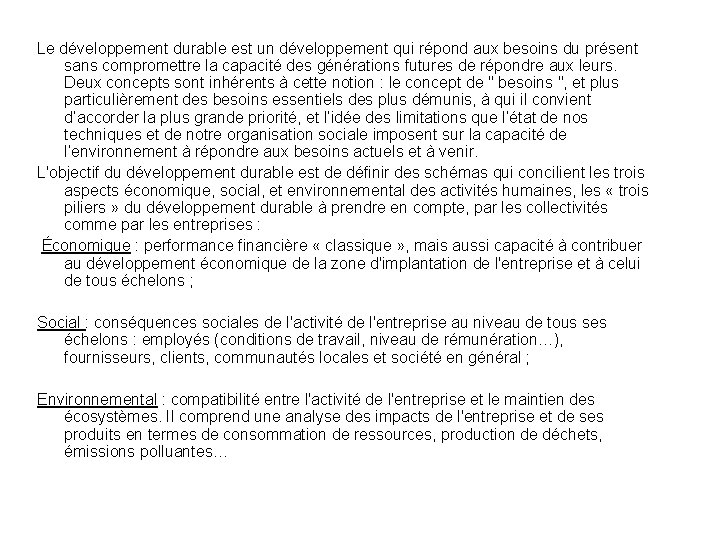 Le développement durable est un développement qui répond aux besoins du présent sans compromettre