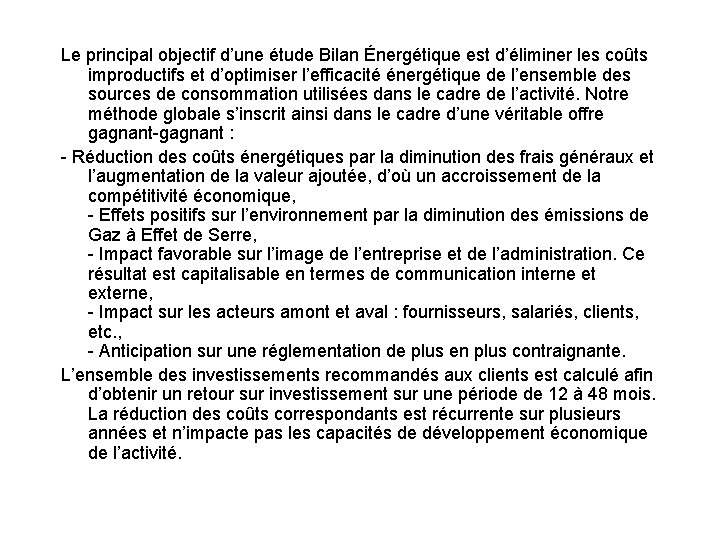 Le principal objectif d’une étude Bilan Énergétique est d’éliminer les coûts improductifs et d’optimiser