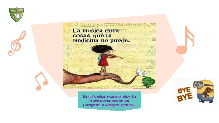 No olvides responder la autoevaluación al finalizar nuestra clase!!! 