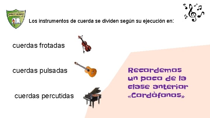 Los instrumentos de cuerda se dividen según su ejecución en: cuerdas frotadas cuerdas pulsadas