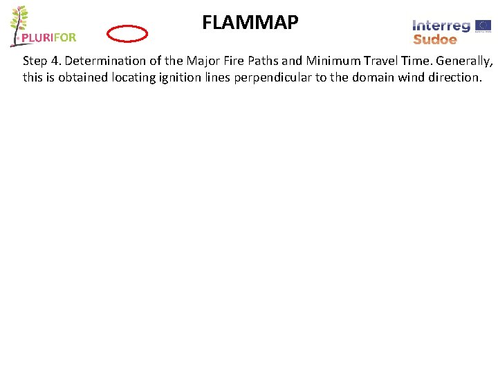 FLAMMAP Step 4. Determination of the Major Fire Paths and Minimum Travel Time. Generally,