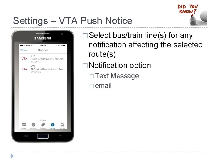 Settings – VTA Push Notice � Select bus/train line(s) for any notification affecting the