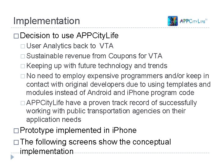 Implementation � Decision to use APPCity. Life � User Analytics back to VTA �