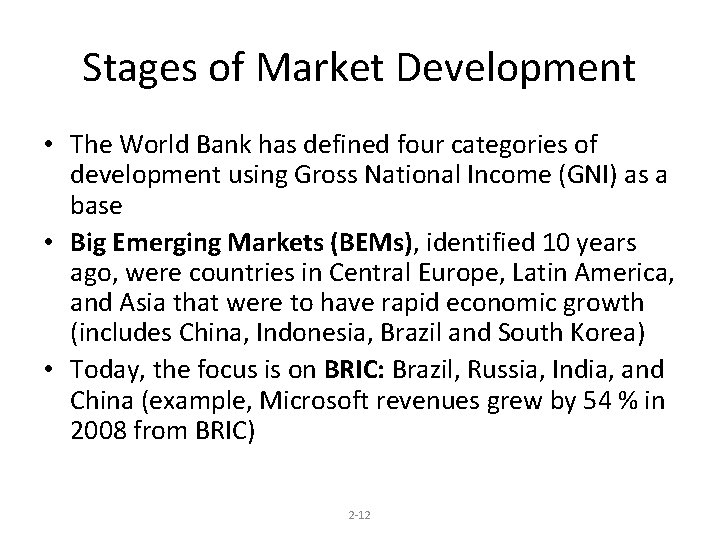 Stages of Market Development • The World Bank has defined four categories of development