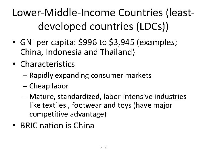 Lower-Middle-Income Countries (leastdeveloped countries (LDCs)) • GNI per capita: $996 to $3, 945 (examples;
