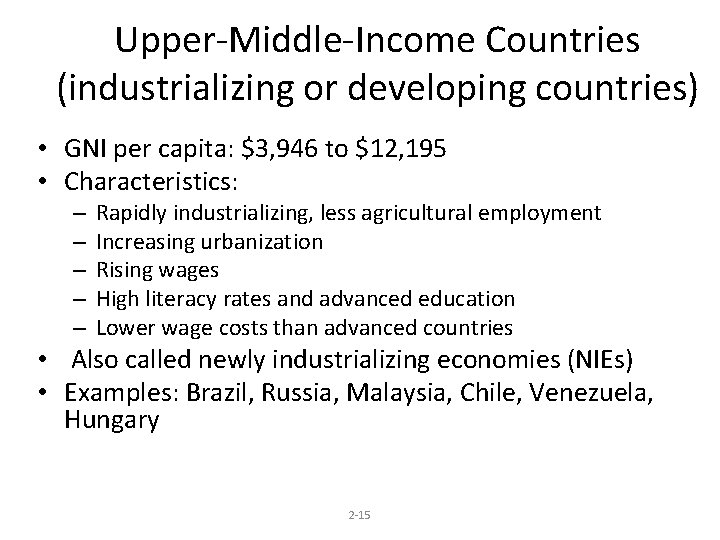 Upper-Middle-Income Countries (industrializing or developing countries) • GNI per capita: $3, 946 to $12,