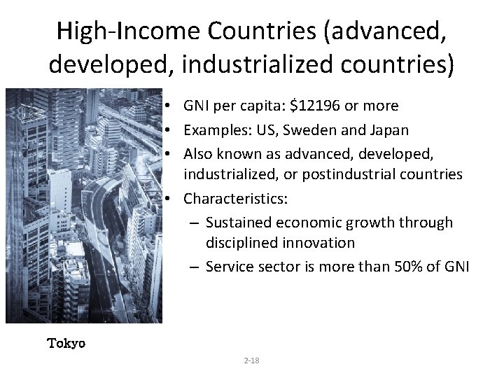 High-Income Countries (advanced, developed, industrialized countries) • GNI per capita: $12196 or more •