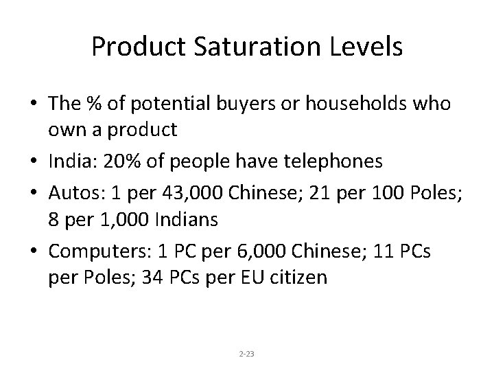 Product Saturation Levels • The % of potential buyers or households who own a