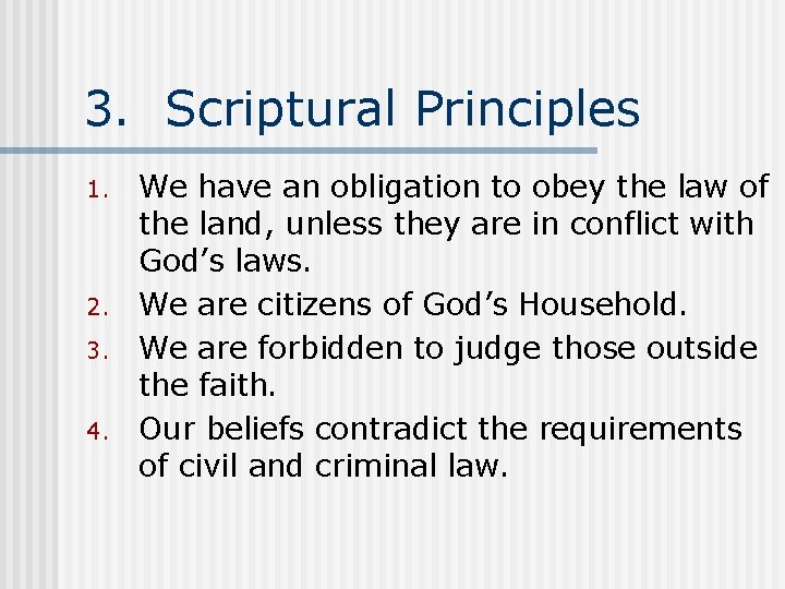 3. Scriptural Principles 1. 2. 3. 4. We have an obligation to obey the