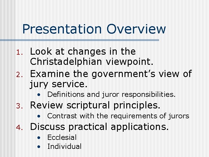 Presentation Overview 1. 2. Look at changes in the Christadelphian viewpoint. Examine the government’s