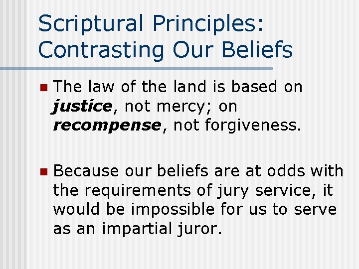 Scriptural Principles: Contrasting Our Beliefs n The law of the land is based on