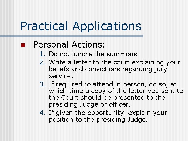 Practical Applications n Personal Actions: 1. Do not ignore the summons. 2. Write a