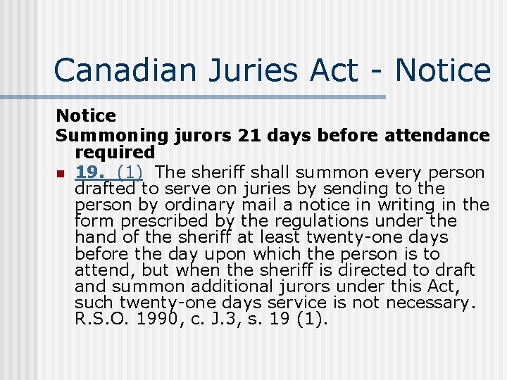 Canadian Juries Act - Notice Summoning jurors 21 days before attendance required n 19.