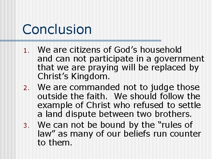 Conclusion 1. 2. 3. We are citizens of God’s household and can not participate