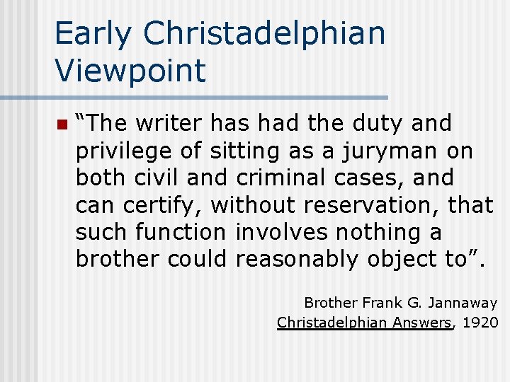 Early Christadelphian Viewpoint n “The writer has had the duty and privilege of sitting