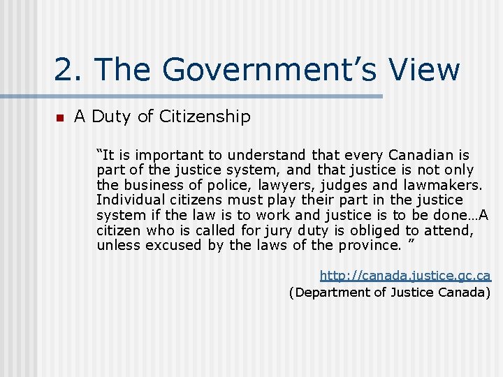 2. The Government’s View n A Duty of Citizenship “It is important to understand