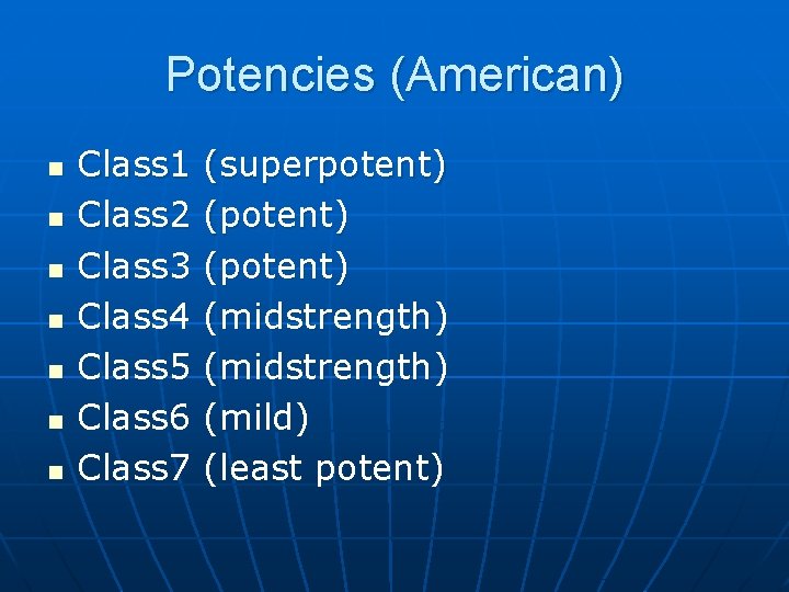 Potencies (American) n n n n Class 1 Class 2 Class 3 Class 4