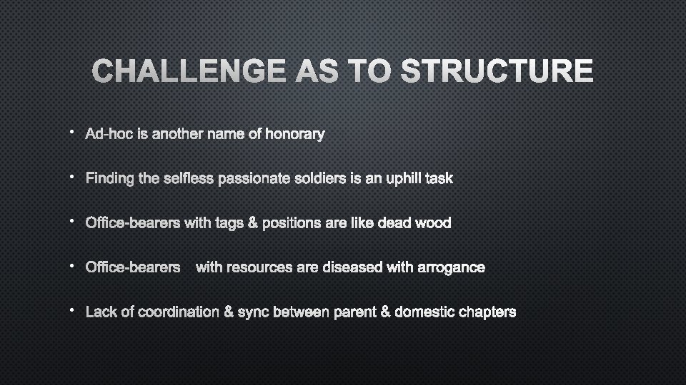 CHALLENGE AS TO STRUCTURE • AD-HOC IS ANOTHER NAME OF HONORARY • FINDING THE