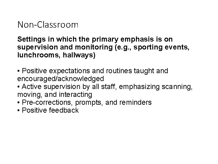 Non-Classroom Settings in which the primary emphasis is on supervision and monitoring (e. g.