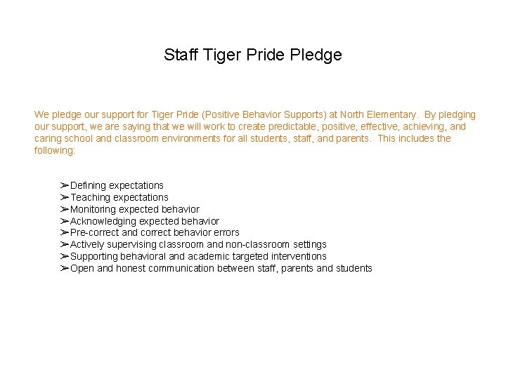 Staff Tiger Pride Pledge We pledge our support for Tiger Pride (Positive Behavior Supports)