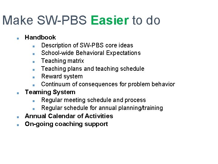 Make SW-PBS Easier to do ■ ■ Handbook ■ Description of SW-PBS core ideas