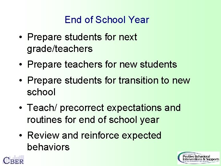 End of School Year • Prepare students for next grade/teachers • Prepare teachers for