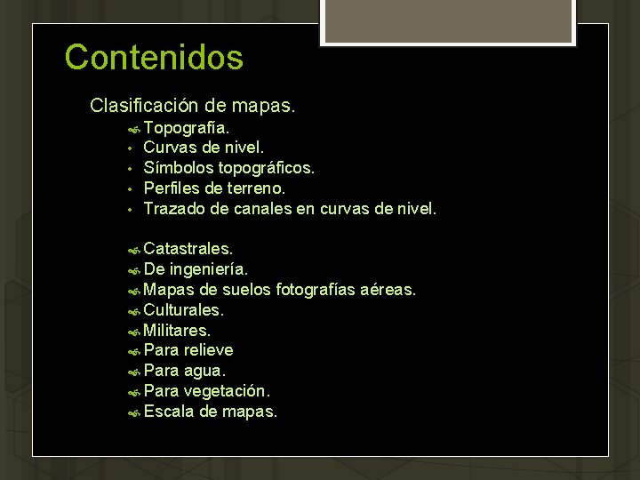 Contenidos Clasificación de mapas. Topografía. • • Curvas de nivel. Símbolos topográficos. Perfiles de