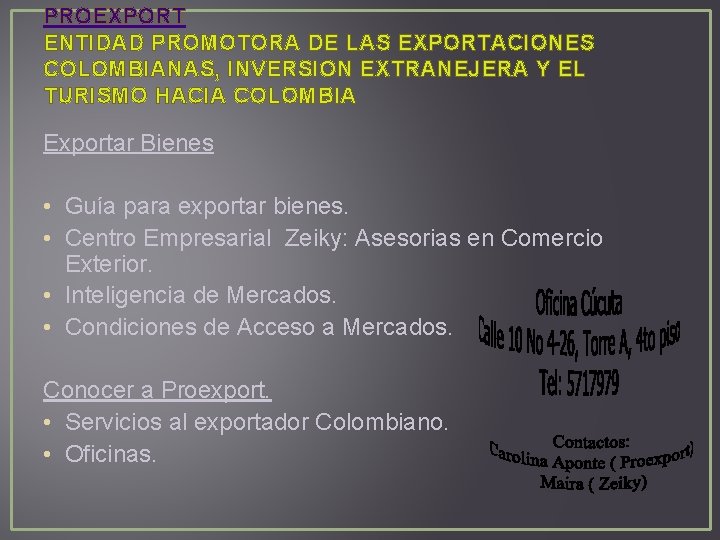 PROEXPORT ENTIDAD PROMOTORA DE LAS EXPORTACIONES COLOMBIANAS, INVERSION EXTRANEJERA Y EL TURISMO HACIA COLOMBIA