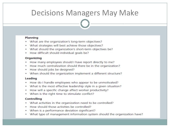 Decisions Managers May Make Decisions Managers May Make