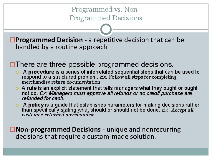 Programmed vs. Non. Programmed Decisions �Programmed Decision - a repetitive decision that can be