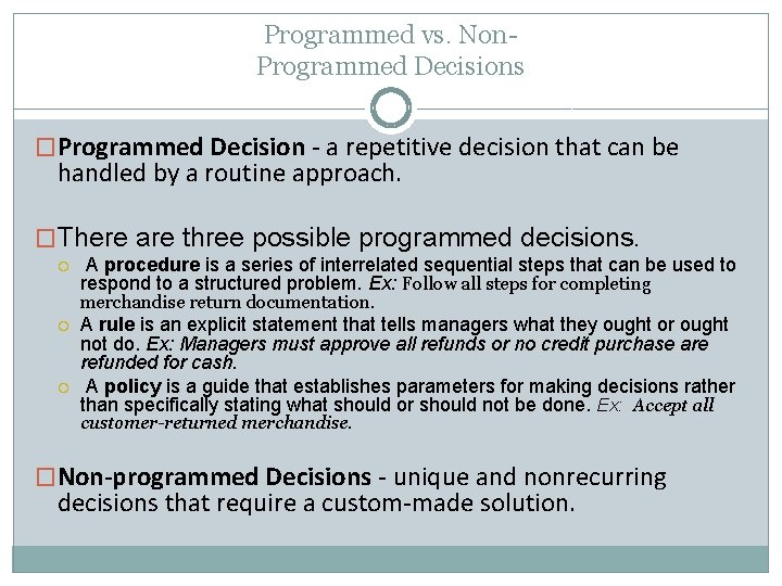 Programmed vs. Non. Programmed Decisions �Programmed Decision - a repetitive decision that can be Programmed vs. Non. Programmed Decisions �Programmed Decision - a repetitive decision that can be