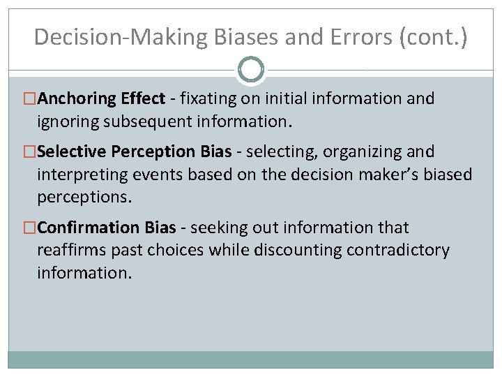 Decision-Making Biases and Errors (cont. ) �Anchoring Effect - fixating on initial information and