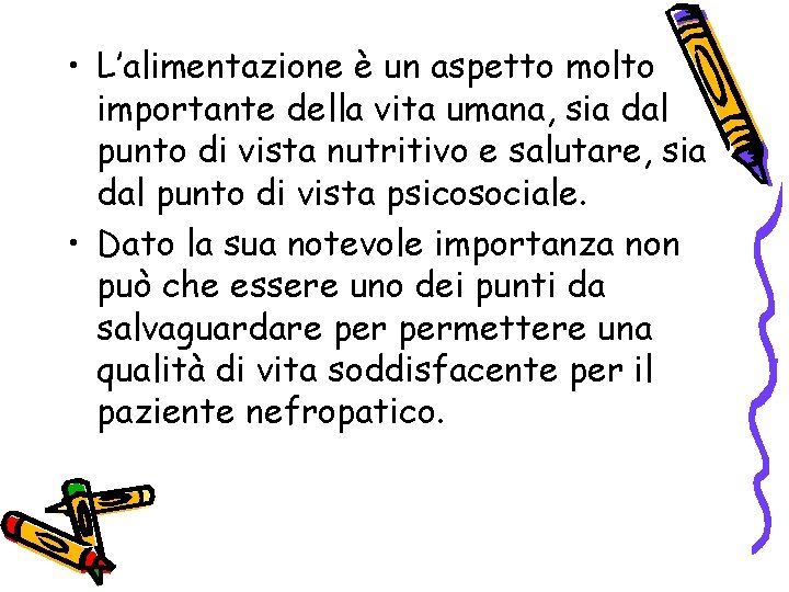  • L’alimentazione è un aspetto molto importante della vita umana, sia dal punto