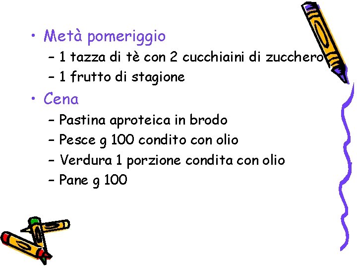  • Metà pomeriggio – 1 tazza di tè con 2 cucchiaini di zucchero