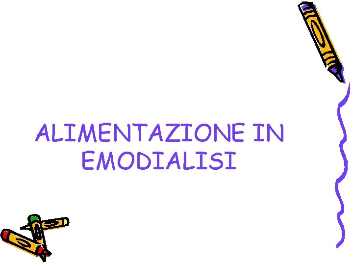 ALIMENTAZIONE IN EMODIALISI 