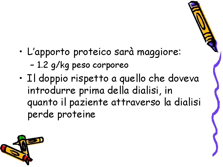  • L’apporto proteico sarà maggiore: – 1. 2 g/kg peso corporeo • Il