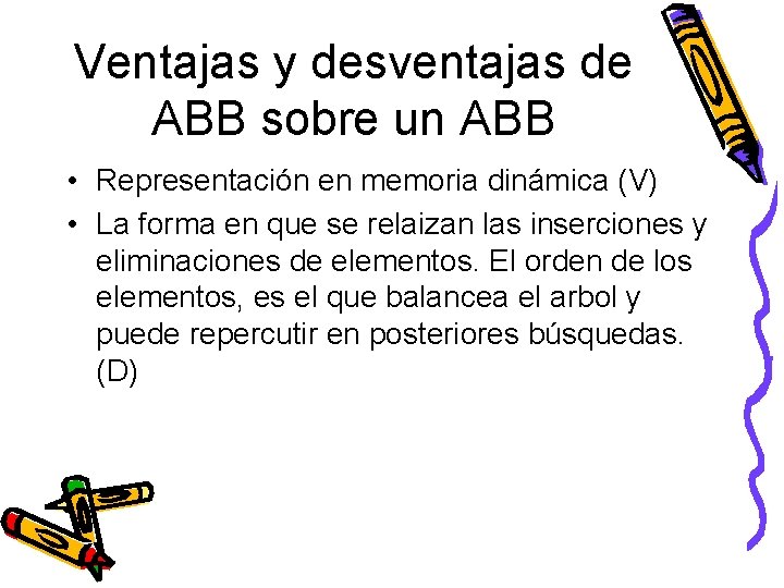 Ventajas y desventajas de ABB sobre un ABB • Representación en memoria dinámica (V)