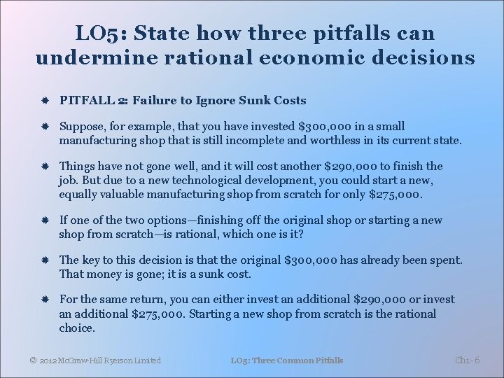 LO 5: State how three pitfalls can undermine rational economic decisions PITFALL 2: Failure