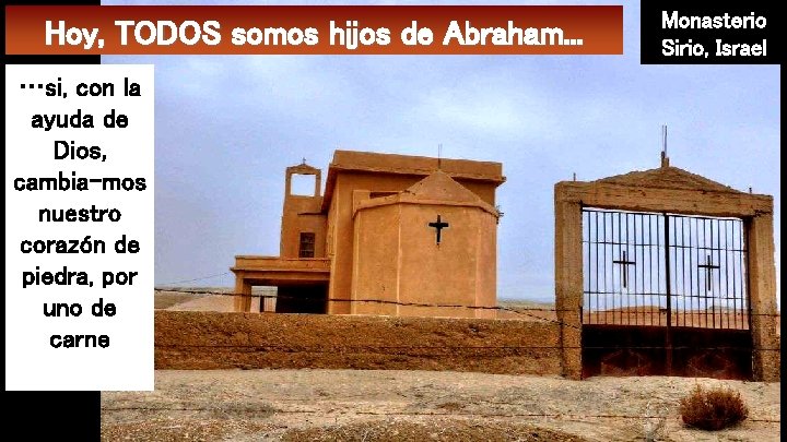 Hoy, TODOS somos hijos de Abraham. . . …si, con la ayuda de Dios,