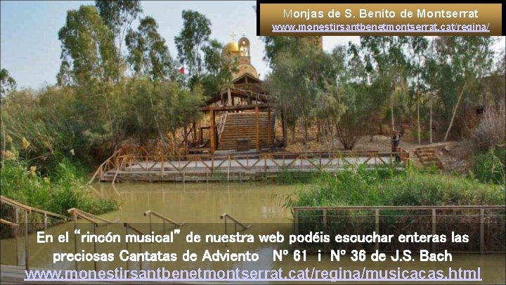 Monjas de S. Benito de Montserrat www. monestirsantbenetmontserrat. cat/regina/ En el “rincón musical” de