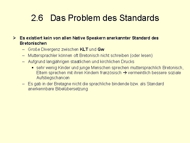 2. 6 Das Problem des Standards Ø Es existiert kein von allen Native Speakern