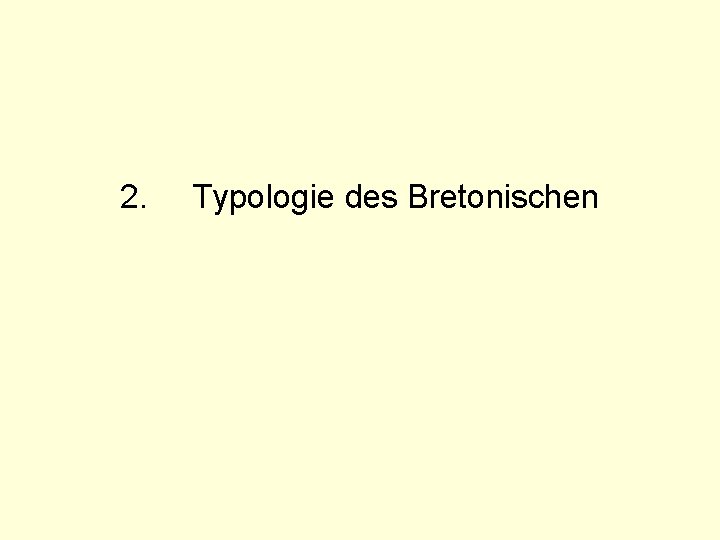 2. Typologie des Bretonischen 