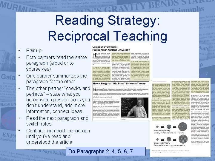 Reading Strategy: Reciprocal Teaching • • • Pair up Both partners read the same