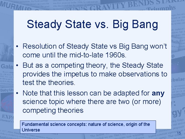 Steady State vs. Big Bang • Resolution of Steady State vs Big Bang won’t